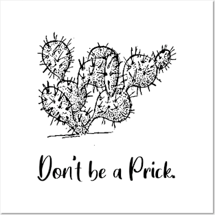 Don't be a prick Posters and Art